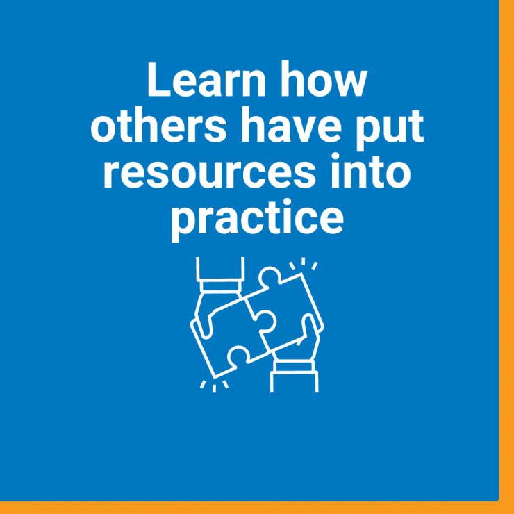 Read stories about putting resources into practice